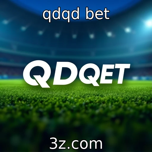 qdqd bet Descubra as Melhores Estratégias para Apostas em Eventos Esportivos